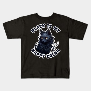 Black cat Black is my happy color Kids T-Shirt